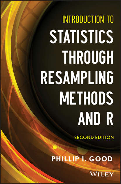 Скачать книгу Introduction to Statistics Through Resampling Methods and R