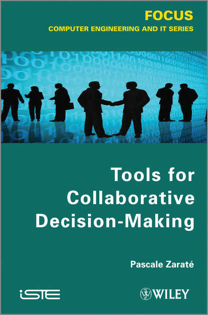 Скачать книгу Tools for Collaborative Decision-Making