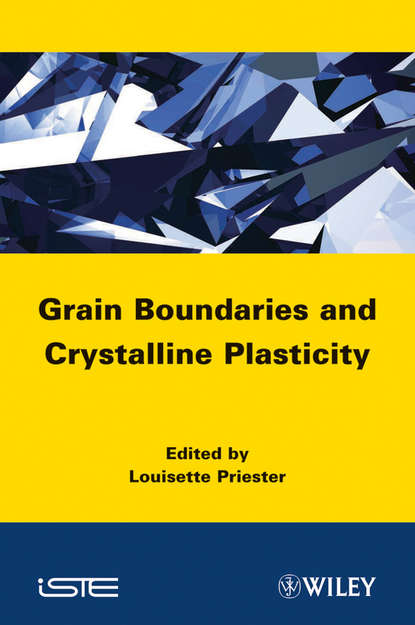 Скачать книгу Grain Boundaries and Crystalline Plasticity