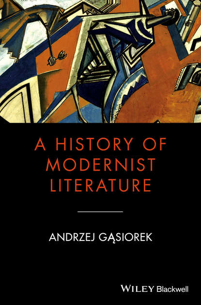 Скачать книгу A History of Modernist Literature