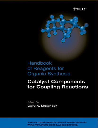 Скачать книгу Handbook of Reagents for Organic Synthesis, Catalyst Components for Coupling Reactions