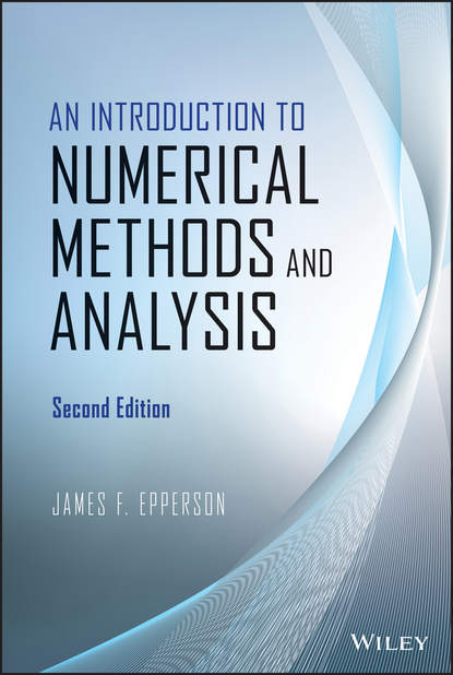 Скачать книгу An Introduction to Numerical Methods and Analysis