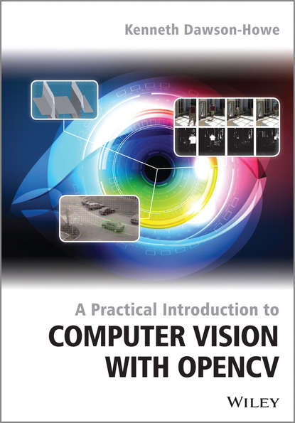 Скачать книгу A Practical Introduction to Computer Vision with OpenCV