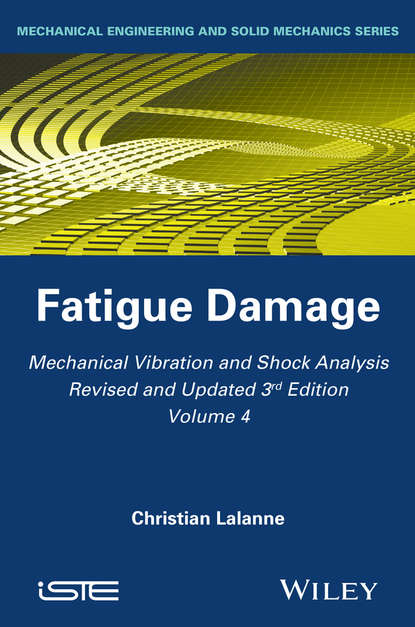 Mechanical Vibration and Shock Analysis, Fatigue Damage