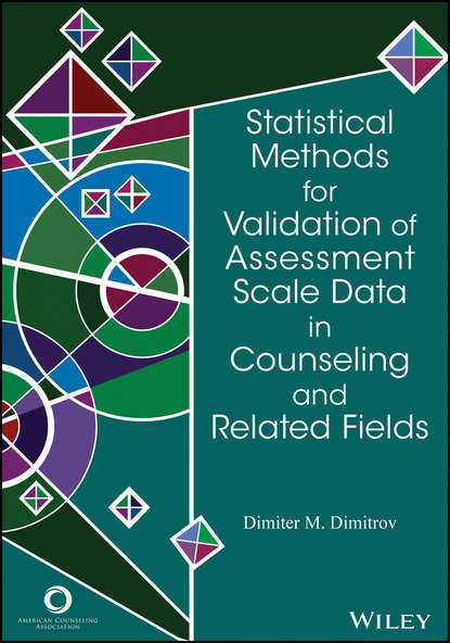 Скачать книгу Statistical Methods for Validation of Assessment Scale Data in Counseling and Related Fields