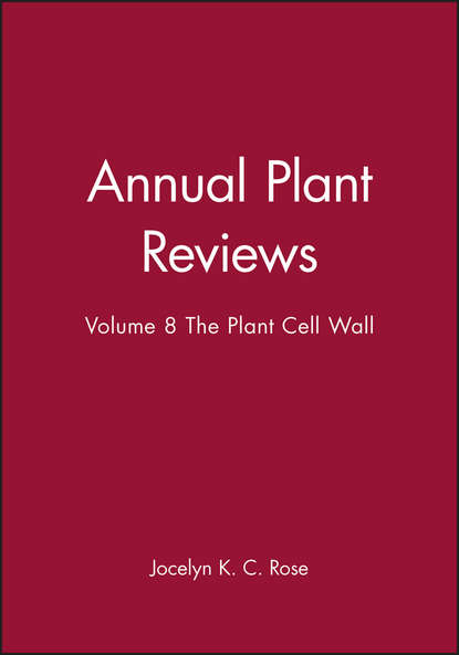 Скачать книгу Annual Plant Reviews, The Plant Cell Wall