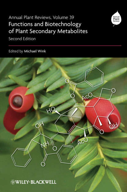 Скачать книгу Annual Plant Reviews, Functions and Biotechnology of Plant Secondary Metabolites