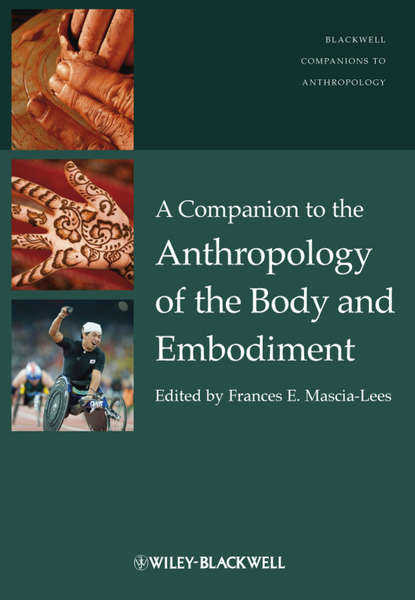 Скачать книгу A Companion to the Anthropology of the Body and Embodiment