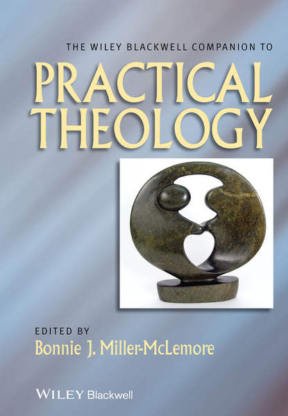 Скачать книгу The Wiley Blackwell Companion to Practical Theology