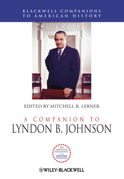 Скачать книгу A Companion to Lyndon B. Johnson