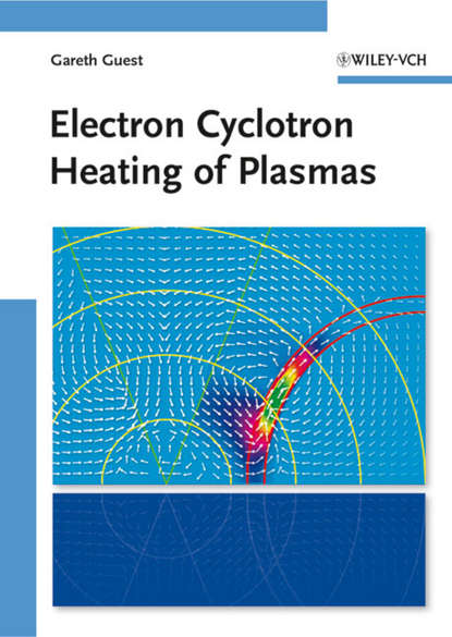 Скачать книгу Electron Cyclotron Heating of Plasmas