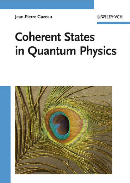 Скачать книгу Coherent States in Quantum Physics