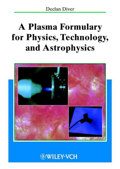 Скачать книгу A Plasma Formulary for Physics, Technology and Astrophysics