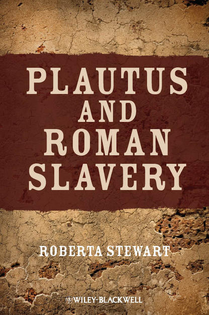 Скачать книгу Plautus and Roman Slavery