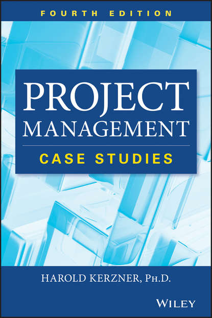 Скачать книгу Project Management Case Studies