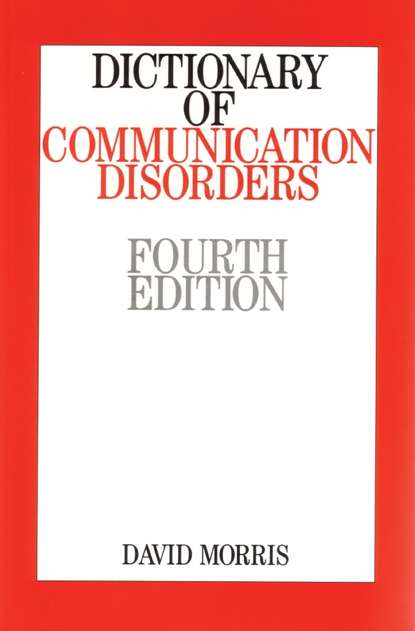 Скачать книгу Dictionary of Communication Disorders
