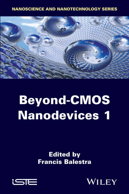Скачать книгу Beyond CMOS Nanodevices 1