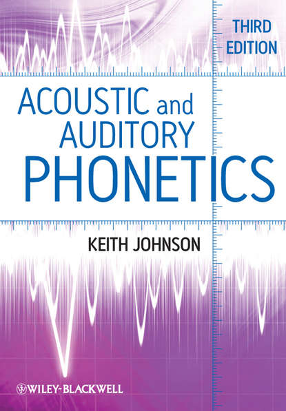 Скачать книгу Acoustic and Auditory Phonetics