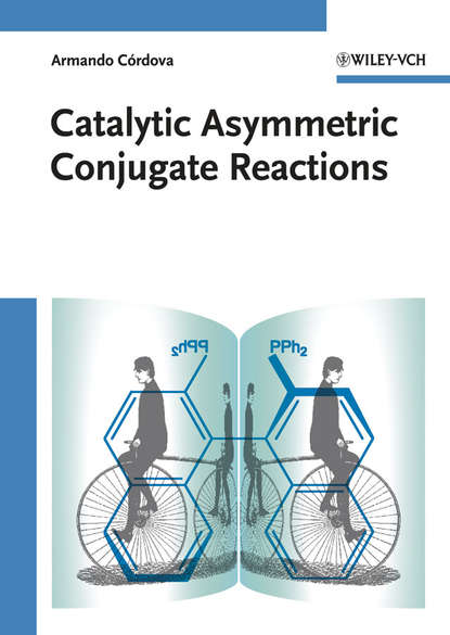 Скачать книгу Catalytic Asymmetric Conjugate Reactions