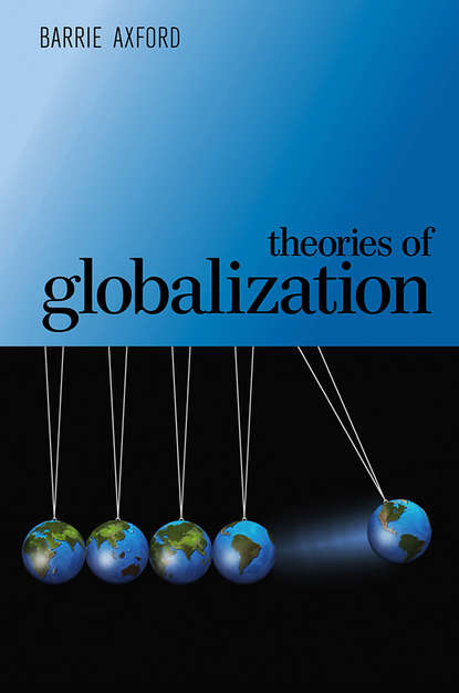 Скачать книгу Theories of Globalization