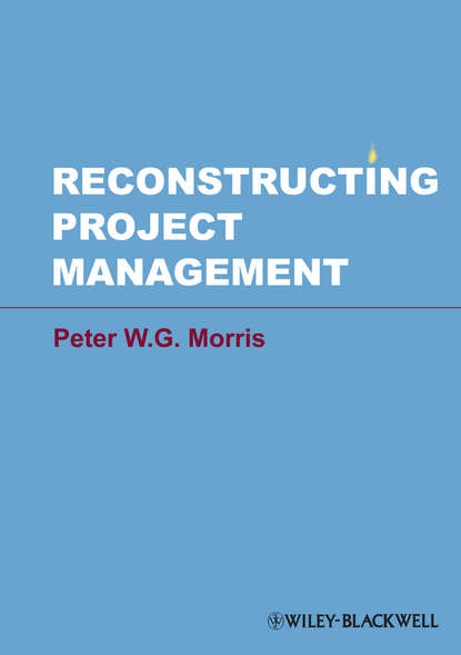 Скачать книгу Reconstructing Project Management