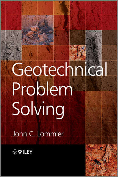 Скачать книгу Geotechnical Problem Solving