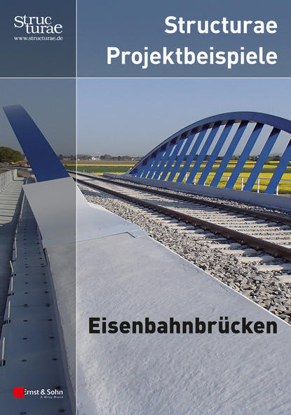 Скачать книгу Structurae Projektbeispiele Eisenbahnbrücken