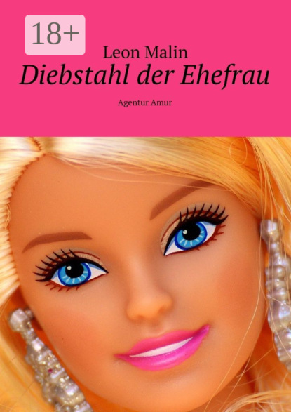 Скачать книгу Diebstahl der Ehefrau. Agentur Amur