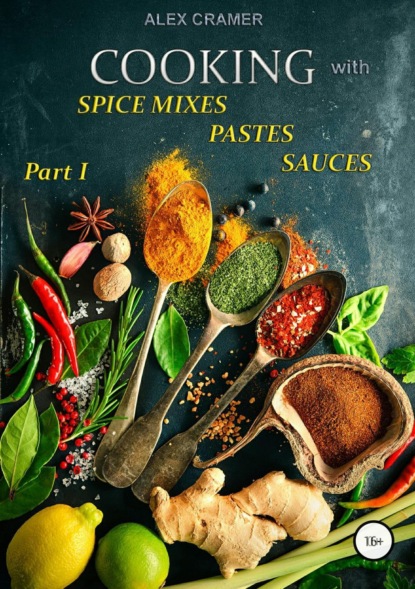 Скачать книгу Cooking with spice mixes, pastes and sauces