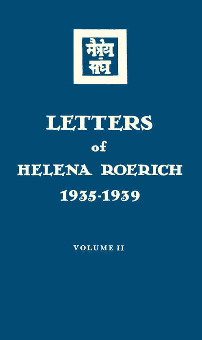Скачать книгу Letters of Helena Roerich. 1935–1939. Volume II