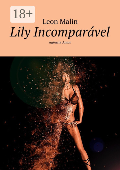 Скачать книгу Lily Incomparável. Agência Amur