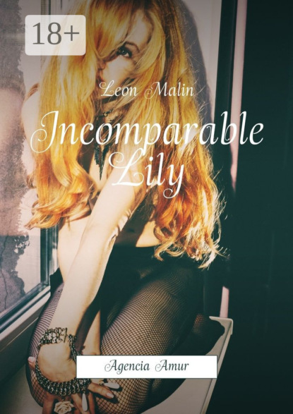 Скачать книгу Incomparable Lily. Agencia Amur