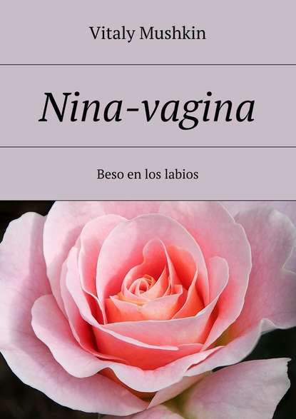 Скачать книгу Nina-vagina. Beso en los labios