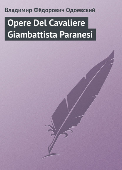 Скачать книгу Opere Del Cavaliere Giambattista Paranesi