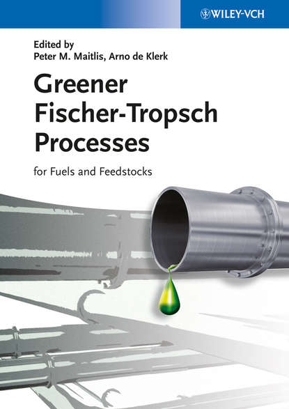Скачать книгу Greener Fischer-Tropsch Processes for Fuels and Feedstocks