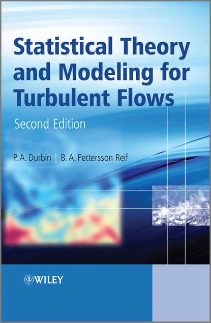 Скачать книгу Statistical Theory and Modeling for Turbulent Flows