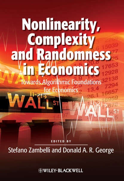 Скачать книгу Nonlinearity, Complexity and Randomness in Economics. Towards Algorithmic Foundations for Economics