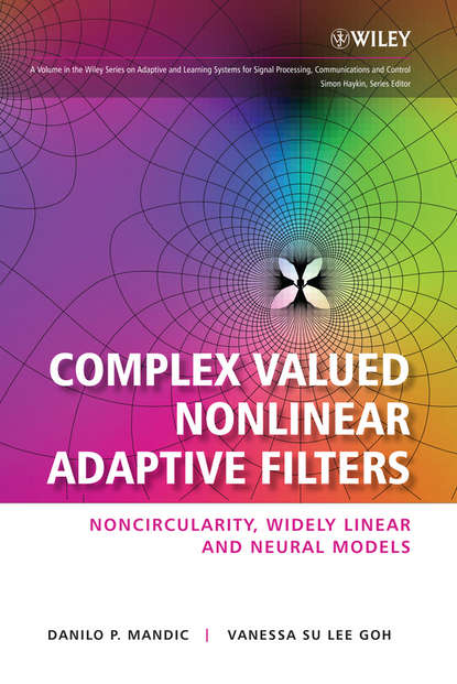 Скачать книгу Complex Valued Nonlinear Adaptive Filters. Noncircularity, Widely Linear and Neural Models