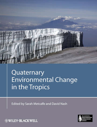 Скачать книгу Quaternary Environmental Change in the Tropics
