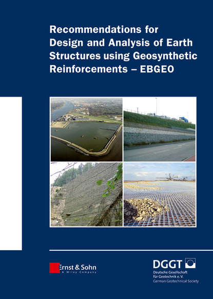 Скачать книгу Recommendations for Design and Analysis of Earth Structures using Geosynthetic Reinforcements - EBGEO