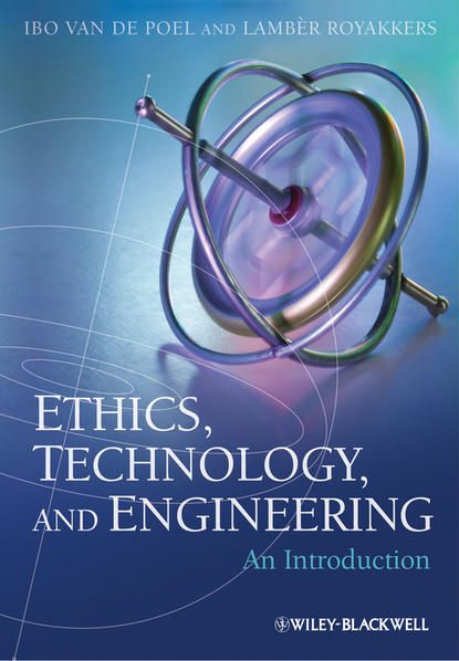Скачать книгу Ethics, Technology, and Engineering. An Introduction
