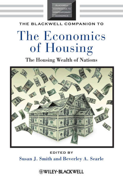 Скачать книгу The Blackwell Companion to the Economics of Housing. The Housing Wealth of Nations