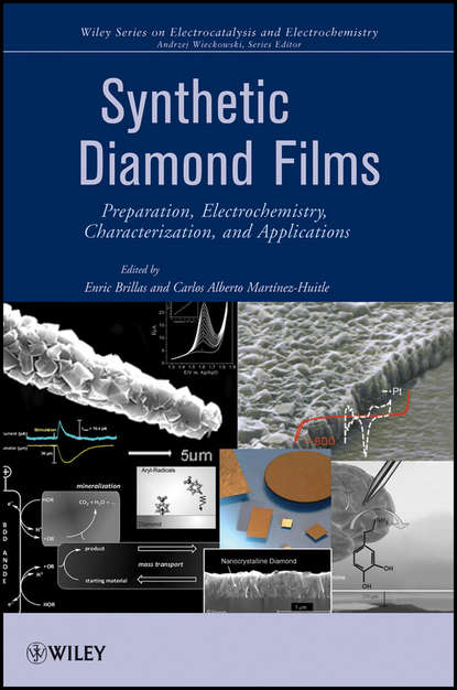 Скачать книгу Synthetic Diamond Films. Preparation, Electrochemistry, Characterization and Applications