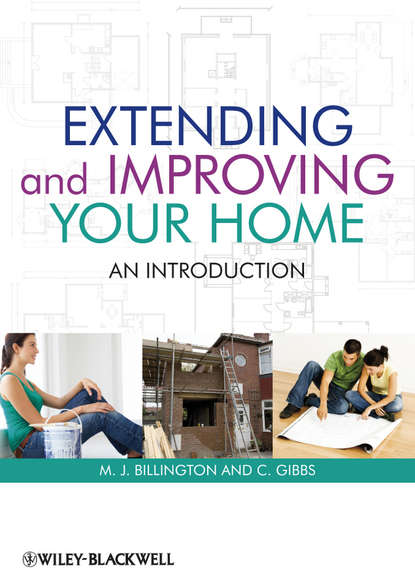 Скачать книгу Extending and Improving Your Home. An Introduction