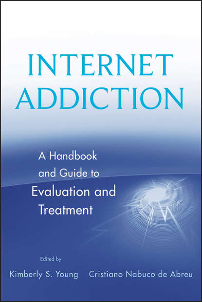 Скачать книгу Internet Addiction. A Handbook and Guide to Evaluation and Treatment