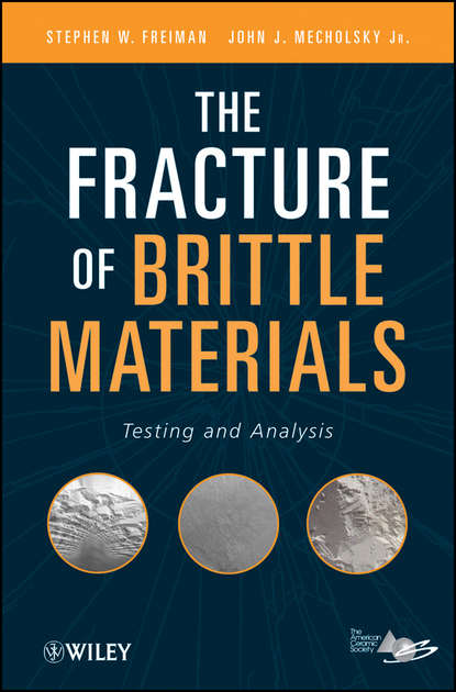 Скачать книгу The Fracture of Brittle Materials. Testing and Analysis
