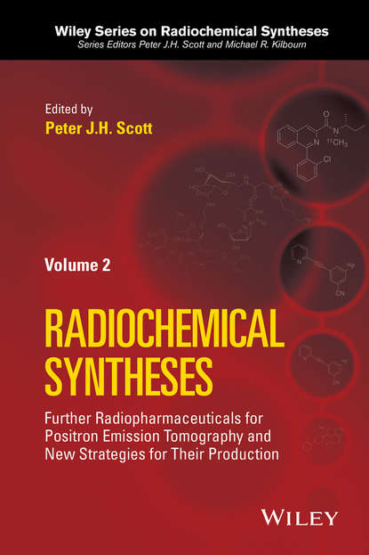 Скачать книгу Radiochemical Syntheses, Volume 2. Further Radiopharmaceuticals for Positron Emission Tomography and New Strategies for Their Production