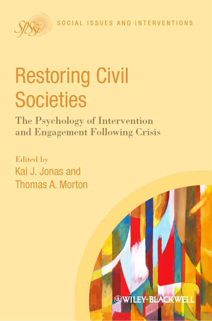 Скачать книгу Restoring Civil Societies. The Psychology of Intervention and Engagement Following Crisis