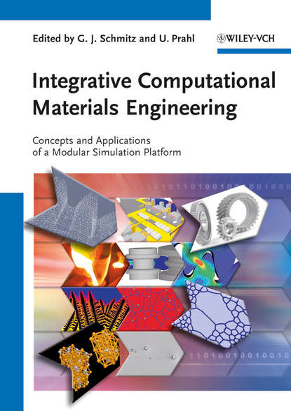 Скачать книгу Integrative Computational Materials Engineering. Concepts and Applications of a Modular Simulation Platform