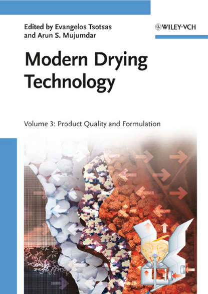 Скачать книгу Modern Drying Technology, Volume 3. Product Quality and Formulation